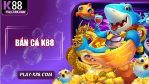 Bắn Cá K88 – Game Arcade Đổi Thưởng Hấp Dẫn, Dễ Tiếp Cận