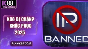 K88 Bị Chặn? Cách Khắc Phục & Truy Cập 2025 An Toàn