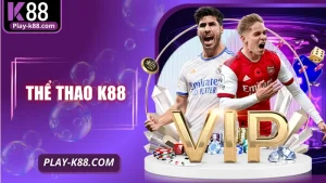 Thể Thao K88 – Trải Nghiệm Đỉnh Cao, Ưu Đãi Hấp Dẫn